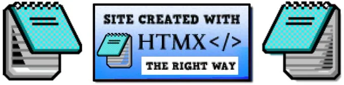 jokey 90s-style banner that says 'site created with htmx the right way'
