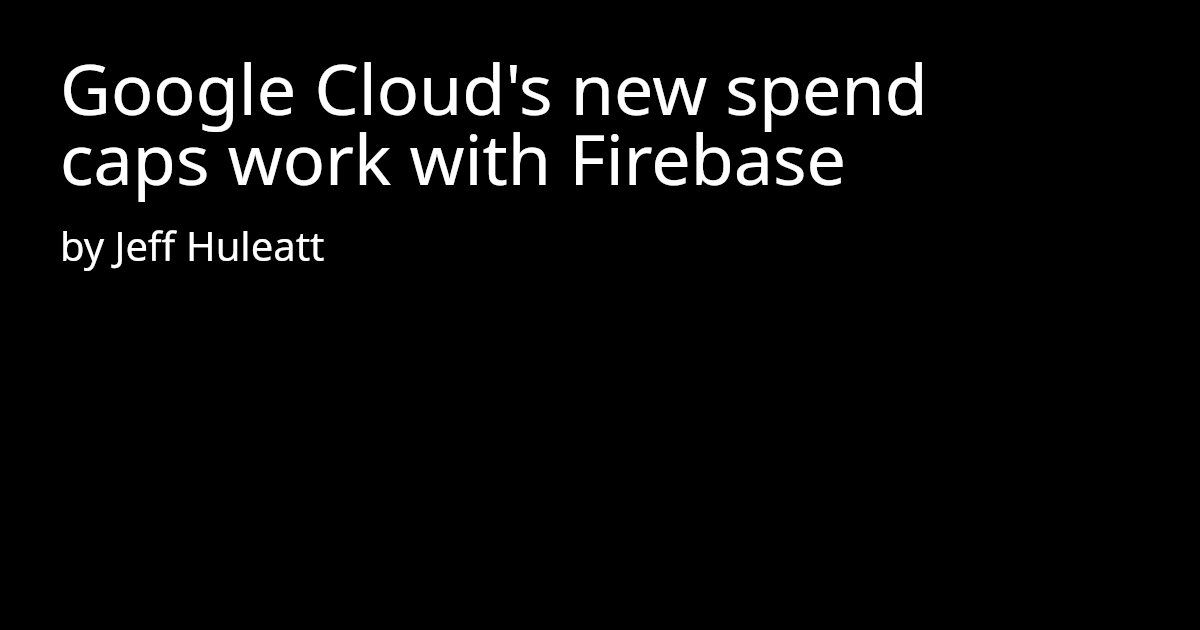 Google Cloud's new spend caps work with Firebase